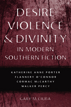 Desire, Violence, and Divinity in Modern Southern Fiction - Cover