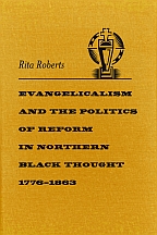 Evangelicalism and the Politics of Reform in Northern Black Thought, 1776–1863 - Cover