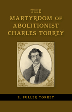 The Martyrdom of Abolitionist Charles Torrey - Cover