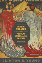 Music Theater and Popular Nationalism in Spain, 1880-1930 - Cover