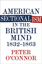 American Sectionalism in the British Mind, 1832-1863 - Cover