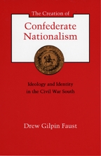 The Creation of Confederate Nationalism - Cover