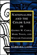 Nationalism and the Color Line in George W. Cable, Mark Twain, and William  - Cover