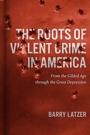 The Roots of Violent Crime in America - Cover