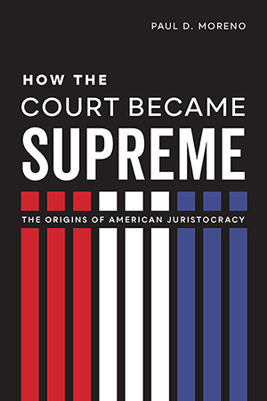 How the Court Became Supreme - Cover