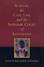 Slavery, the Civil Law, and the Supreme Court of Louisiana - Cover