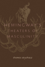 Hemingway's Theaters of Masculinity - Cover