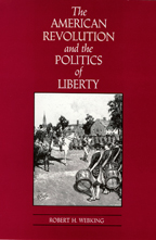 The American Revolution and the Politics of Liberty - Cover