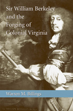 Sir William Berkeley and the Forging of Colonial Virginia - Cover